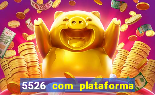 5526 com plataforma de jogos